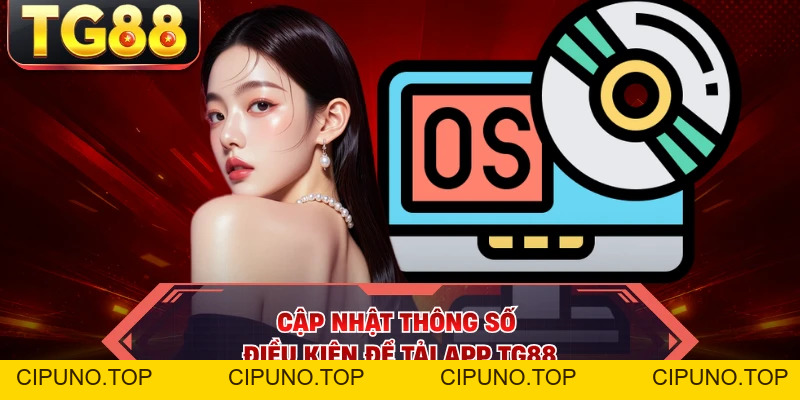 Tải App TG88 - Thao Tác Cài Đặt Ứng Dụng Chuẩn Về Máy - cipuno