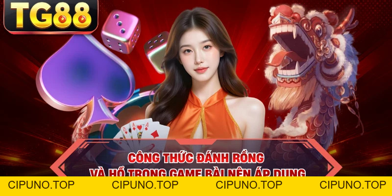 Rồng Hổ - Game Bài Cho Hội Viên Yêu Thích Casino Tại TG88 - cipuno