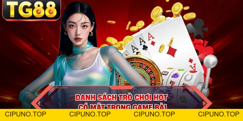 Game Bài - Cách Cược Chuẩn Và An Toàn Cùng Nhà Cái TG88 - cipuno