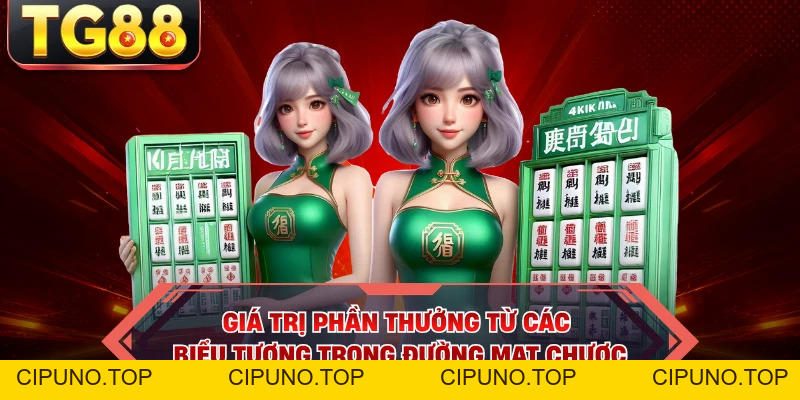 Đường Mạt Chược TG88 - Nổ Hũ Siêu Cuốn, Rinh Bạc Vàng Cực To - cipuno