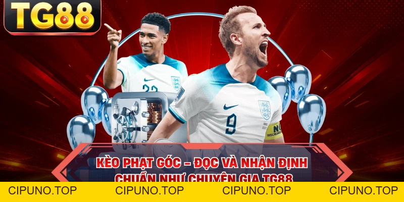 Kèo Phạt Góc - Đọc Và Nhận Định Chuẩn Như Chuyên Gia TG88 - cipuno
