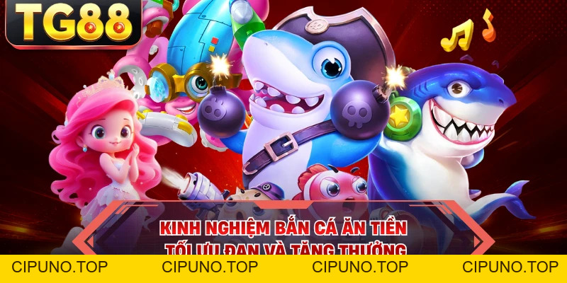 Bắn Cá Ăn Tiền TG88 - Hạ Gục Boss Khủng, Ôm Trọn Kho Báu Biển - cipuno