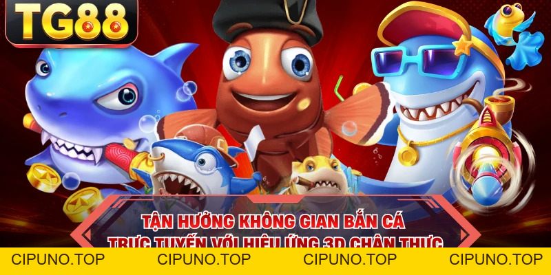 Bắn Cá Ăn Tiền TG88 - Hạ Gục Boss Khủng, Ôm Trọn Kho Báu Biển - cipuno