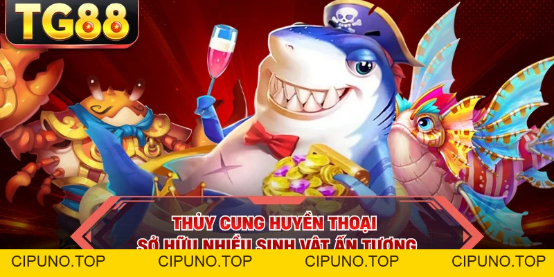 Bắn Cá - Chinh Phục Đại Dương, Rinh Jackpot Lớn Tại TG88 - cipuno