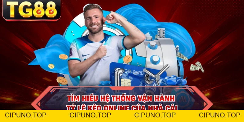 Tỷ Lệ Kèo Nhà Cái - TG88 Niêm Yết Minh Bạch Chuẩn Thị Trường - cipuno