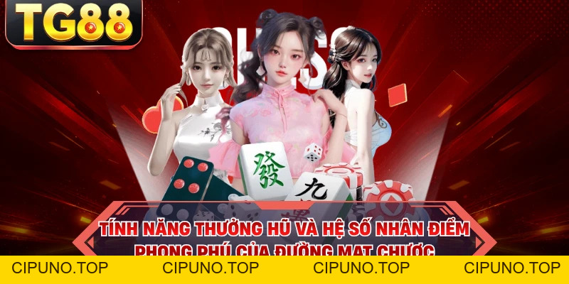 Đường Mạt Chược TG88 - Nổ Hũ Siêu Cuốn, Rinh Bạc Vàng Cực To - cipuno