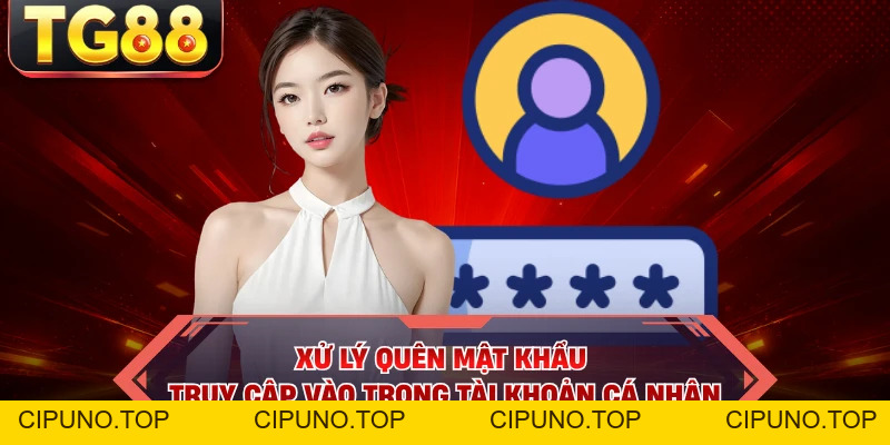 Hướng Dẫn Đăng Nhập TG88 Và Xử Lý Quên Mật Khẩu Tài Khoản - cipuno